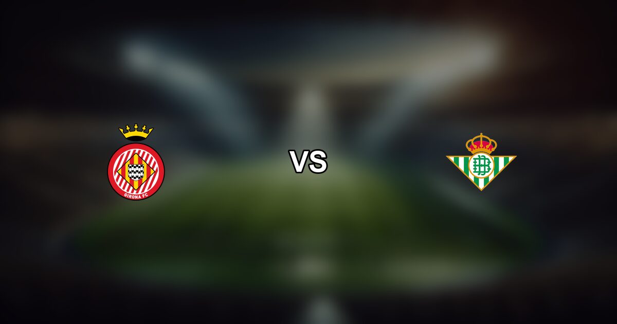 Girona ضد Real Betis